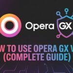 How to Use Opera GX VPN