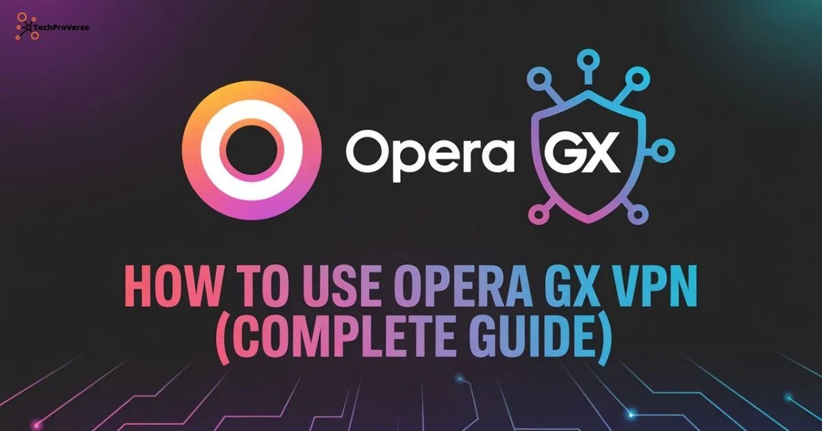 How to Use Opera GX VPN