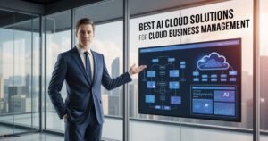 Best AI Cloud Solutions for Cloud Business Management